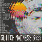 Glitch Madness 3 – 300 Wav Loops